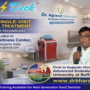 EndoDeck Single-Visit Root Canal Treatment Dr Bharat Agravat Dental Wellness clinic Ahmedabad Gujarat India