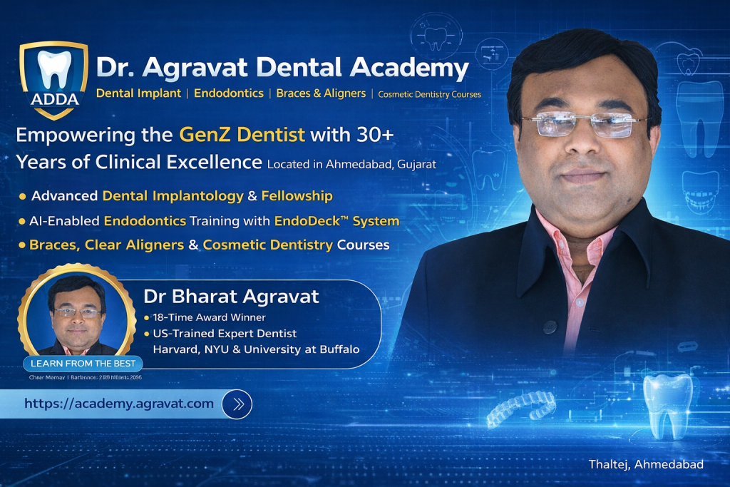 Dr. Agravat Dental Academy (ADDA) Dental Implant, Endodontics, Braces & Aligners, Cosmetic Dentistry Courses
