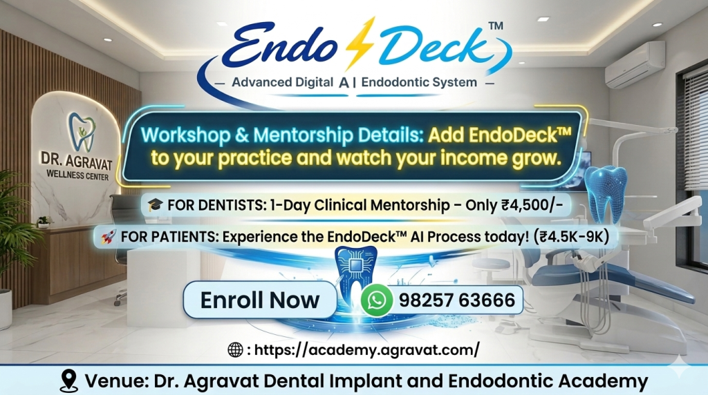EndoDeck Workshop & Mentorship FOR DENTISTS Dr. Agravat Dental Implant and Endodontic Academy Ahmedabad